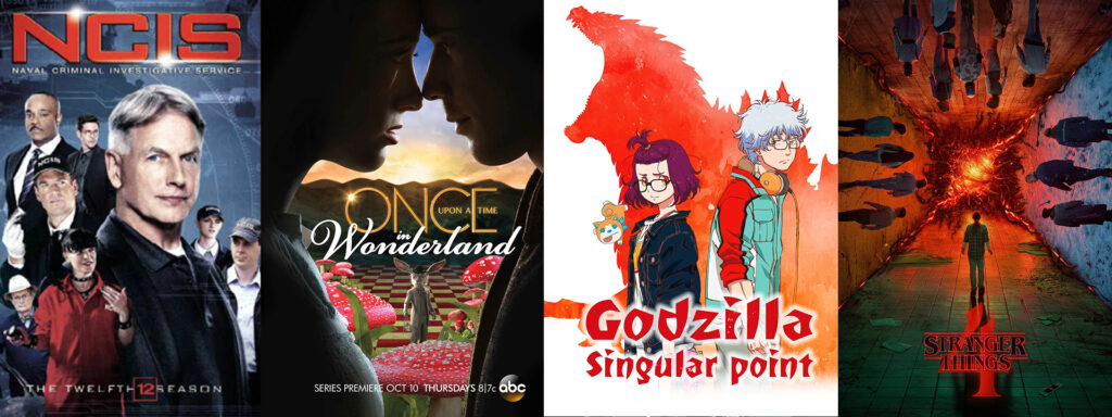 NCIS, Once Upon A Time In Wonderland, Godzilla Singular Point, Stranger Things